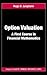 Option Valuation: A First Course in Financial Mathematics (Chapman and Hall/CRC Financial Mathematics Series)