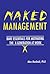 Naked Management: Bare Essentials For Motivating The X-Generation At Work (New Directions in Anthropology; 1)