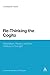 Re-Thinking the Cogito: Naturalism, Reason and the Venture of Thought (Continuum Studies in Philosophy, 29)