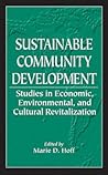 Sustainable Community Development: Studies in Economic, Environmental, and Cultural Revitalization