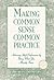 Making Common Sense Common Practice by Victor R. Buzzotta