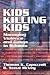 Kids Killing Kids: Managing Violence and Gangs in Schools