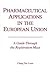 Pharmaceutical Applications in the European Union: A Guide Through the Registration Maze