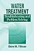 Water Treatment: Troubleshooting and Problem Solving