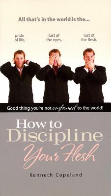 How to Discipline Your Flesh (Paperback)
