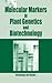 Molecular Markers in Plant Genetics and Biotechnology