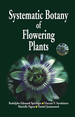 Systematic Botany of Flowering Plants: A New Phytogenetic Approach of the Angiosperms of the Temperate and Tropical Regions