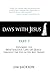 Days With Jesus: Exploring the Mysterious Life of Jesus Through the Eyes of His Best Friend