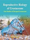 Reproductive Biology of Crustaceans: Case Studies of Decapod Crustaceans Reproductive Biology of Crustaceans: Case Studies of Decapod Crustaceans