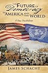 The Future of Democracy in America and the World: A Few Possibilities