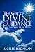 The Gift of Divine Guidance: From the Soul of an Artist