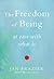 The Freedom of Being: At Ea...