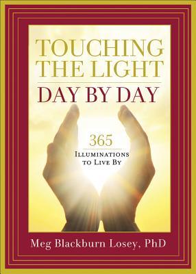 Touching the Light, Day by Day: 365 Illuminations to Live By