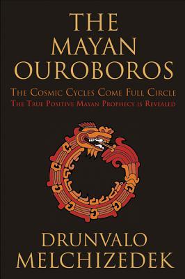 The Mayan Ouroboros: The Cosmic Cycles Come Full Circle (Paperback)