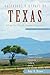 Backroads & Byways of Texas: Drives, Day Trips & Weekend Excursions