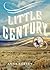 Little Century: A Novel
