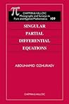 Singular Partial Differential Equations (Monographs and Surveys in Pure and Applied Mathematics) Singular Partial Differential Equations (Monographs and Surveys in Pure and Applied Mathematics)