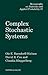 Complex Stochastic Systems (Monographs on Statistics & Applied Probability)