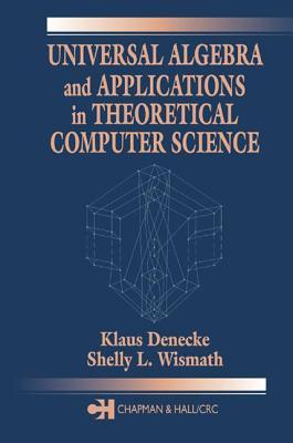 Universal Algebra and Applications in Theoretical Computer Science (Hardcover)