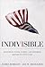 Indivisible: Restoring Faith, Family, and Freedom Before It's Too Late