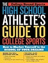 The High School Athlete's Guide to College Sports The High School Athlete's Guide to College Sports