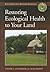 Restoring Ecological Health to Your Land (The Science and Practice of Ecological Restoration Series)