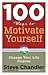 100 Ways to Motivate Yourself by Steve Chandler 100 Ways to Motivate Yourself by Steve Chandler