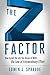 The Z Factor: How to Get the Life You Dream of With The Law of Extraordinary Effort