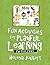 Fun Activities for Playful Learning: The First 3 Years