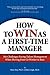 How to Win as a First-Time Manager: The Challenges Facing Talent Management When Moving from Co-Worker to Boss
