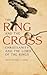 The Ring and the Cross by Paul E. Kerry