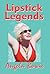 Lipstick Legends by Angela Bowie