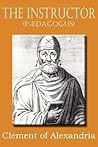 The Instructor by Clement of Alexandria