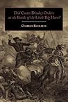 Did Custer Disobey Orders at the Battle of the Little Big Horn?