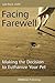 Facing Farewell: Making the...