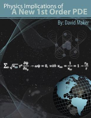 Physics Implications Of A New 1St Order Pde