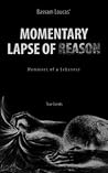 Momentary Lapse Of Reason by Bassam Loucas