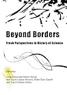 Beyond Borders: Fresh Perspectives in History of Science Beyond Borders: Fresh Perspectives in History of Science