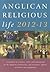Anglican Religious Life 2012-13 by Peta Dunstan