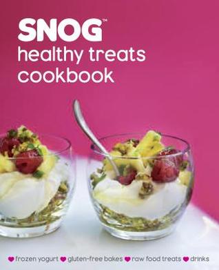 Snog Healthy Treats Cookbook (Hardcover)