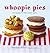 Whoopie Pies: Fun Recipes for Filled Cookie Cakes