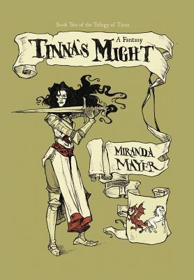 Tinna's Might: Book Two of the Trilogy of Tinna (Trilogy of Tinna, 2)