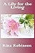A Lily for the Living by Rina Robinson
