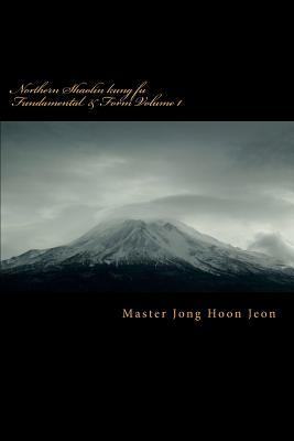 Northern Shaolin kung fu: Fundamental & Form Volume 1 (Paperback)