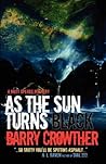 As the Sun turns Black by Barry Crowther