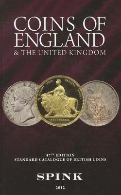 Coins of England and the United Kingdom: Standard Catalogue of British Coins