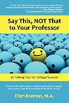 Say This, NOT That to Your Professor