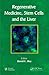 Regenerative Medicine, Stem Cells and the Liver by David C. Hay