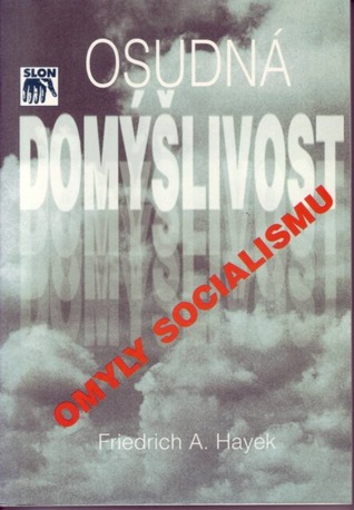Osudná domýšlivost: Omyly socialismu
