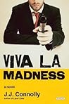 Viva La Madness by J.J. Connolly Viva La Madness by J.J. Connolly